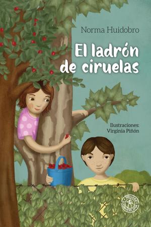 Cover of the book El ladrón de ciruelas by Ana María Cabrera