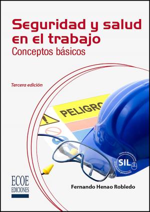 Cover of the book Seguridad y salud en el trabajo by Luis Aníbal Mora García
