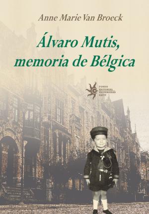 Book cover of Álvaro Mutis, memoria de Bélgica