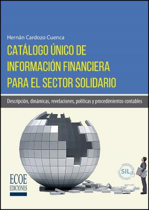 Cover of the book Catálogo único de información financiera para el sector solidario by Jhonny de Jesús Meza