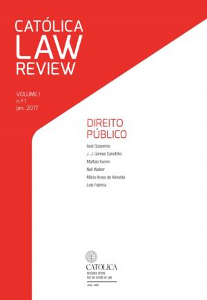 Cover of the book Católica Law Review VOLUME I \ n.º 1 \ jan. 2017 by Judi Cameron