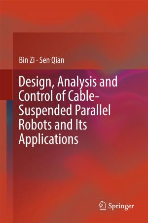 Cover of the book Design, Analysis and Control of Cable-Suspended Parallel Robots and Its Applications by Satish V. Khadilkar, Rakhil S. Yadav, Bhagyadhan A. Patel