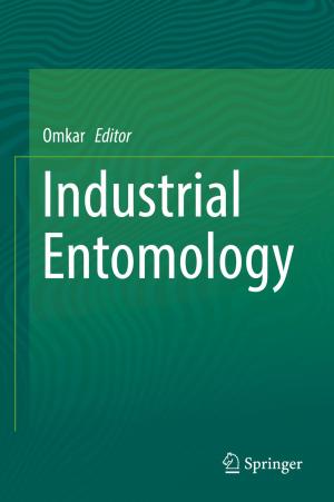 Cover of the book Industrial Entomology by Naresh Mehta, Gobind Singh Saharan, Prabhu Dayal Meena