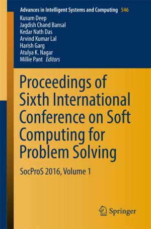 Cover of the book Proceedings of Sixth International Conference on Soft Computing for Problem Solving by Ilya V. Kurilin, Ekaterina V. Tolstaya, Michael N. Rychagov, Ilia V. Safonov