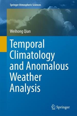 Cover of the book Temporal Climatology and Anomalous Weather Analysis by Srijoni Sengupta, Tamalika Das, Abhijit Bandyopadhyay