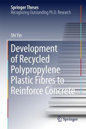 Cover of the book Development of Recycled Polypropylene Plastic Fibres to Reinforce Concrete by Patrick Chin Leong Ng