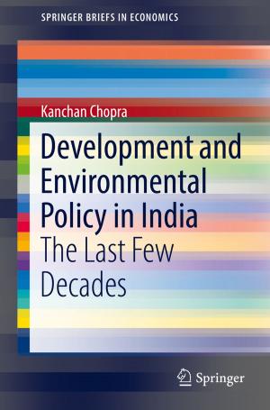Cover of the book Development and Environmental Policy in India by Nuka Mallikharjuna Rao, Mannava Muniratnam Naidu