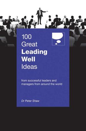 Cover of the book 100 Great Leading Well Ideas by Kimi Turró Abad, Marta Isorna Bober, Martiria Pagès Prat, Mª Carmen Martínez Tomás, Barney Griffiths, Nick Rawlinson