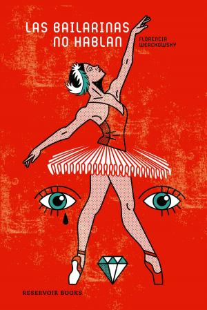 Cover of the book Las bailarinas no hablan by Patricia Sangenis