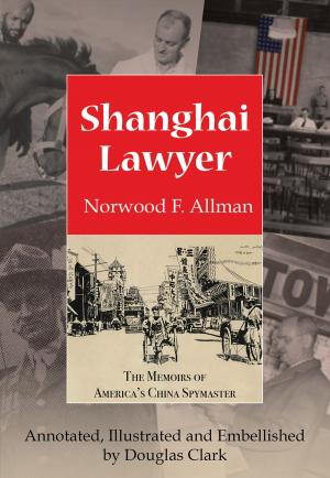 Cover of the book Shanghai Lawyer by Claire van den Heever