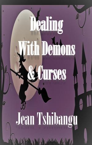 Book cover of DEALING WITH DEMONS & CURSES