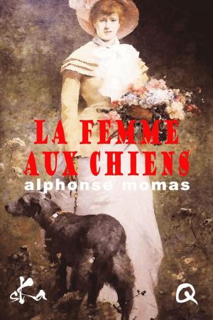 Cover of the book La femme aux chiens by Vincent Sbragia