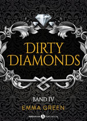 Cover of the book Dirty Diamonds Band 4 by Rose M. Becker