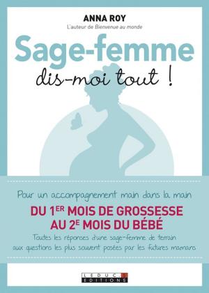 Cover of the book Sage-femme, dis-moi tout ! by Dorothée Van Vlamertynghe, Sophie Lemonnier