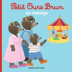 Cover of the book Petit Ours Brun au manège by Marie Aubinais, Charlotte LE BRETON