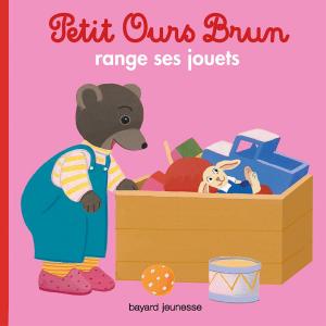 Cover of the book Petit Ours Brun range ses jouets by Claude Merle