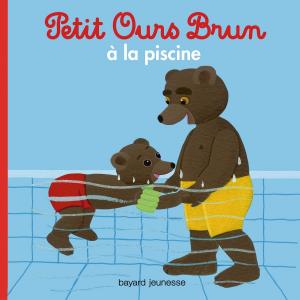 Cover of the book Petit Ours Brun à la piscine by François David