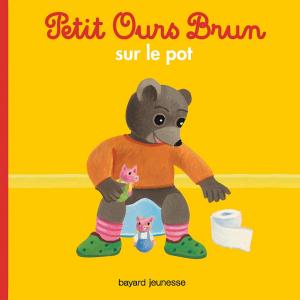 Cover of the book Petit Ours Brun sur le pot by Marie Aubinais