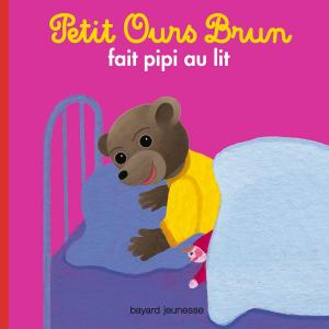 Book cover of Petit Ours Brun fait pipi au lit
