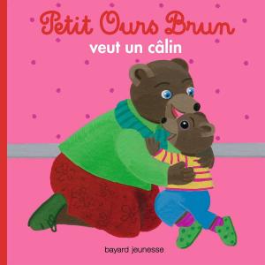 Cover of the book Petit Ours Brun veut un câlin by Charlotte Poussin