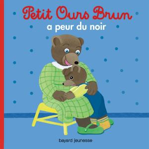 Book cover of Petit Ours Brun a peur du noir