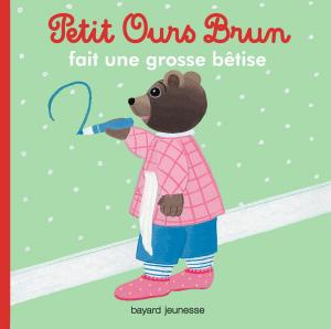 Cover of the book Petit Ours Brun fait une grosse bêtise by Claude Merle