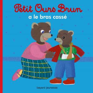 Cover of the book Petit Ours Brun a le bras cassé by Évelyne Reberg