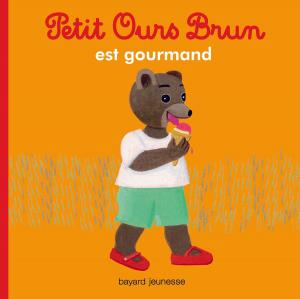 Cover of the book Petit Ours Brun est gourmand by Marie Aubinais, Charlotte LE BRETON