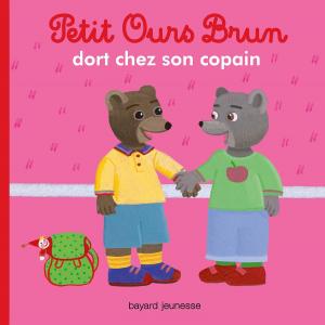 Cover of the book Petit Ours Brun dort chez un copain by Marie Aubinais