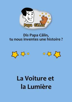 Book cover of Papa Câlin - 008 - La Voiture et la Lumière