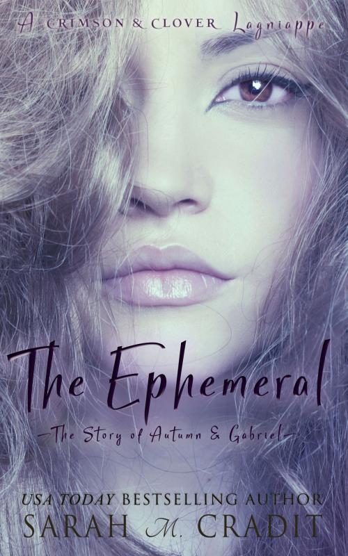 Cover of the book The Ephemeral: The Story of Autumn and Gabriel by Sarah M. Cradit, Sarah M. Cradit