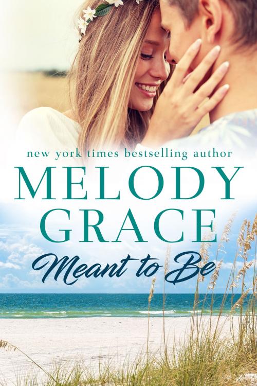 Cover of the book Meant to Be by Melody Grace, Melody Grace Books