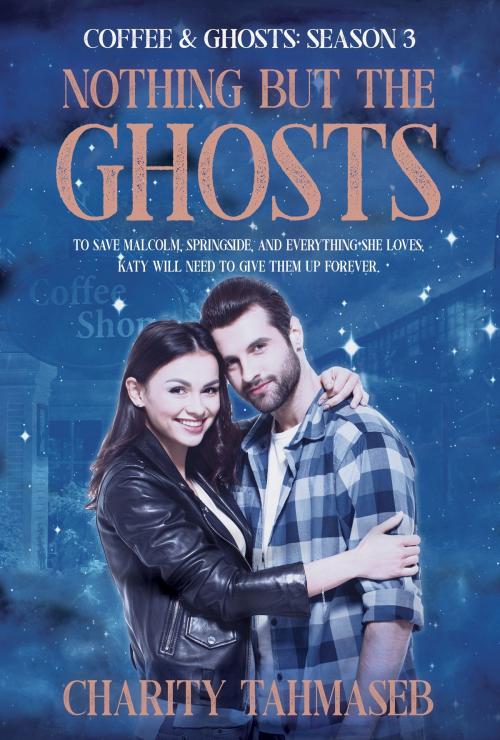 Cover of the book Coffee and Ghosts 3: Nothing but the Ghosts by Charity Tahmaseb, Collins Mark Books
