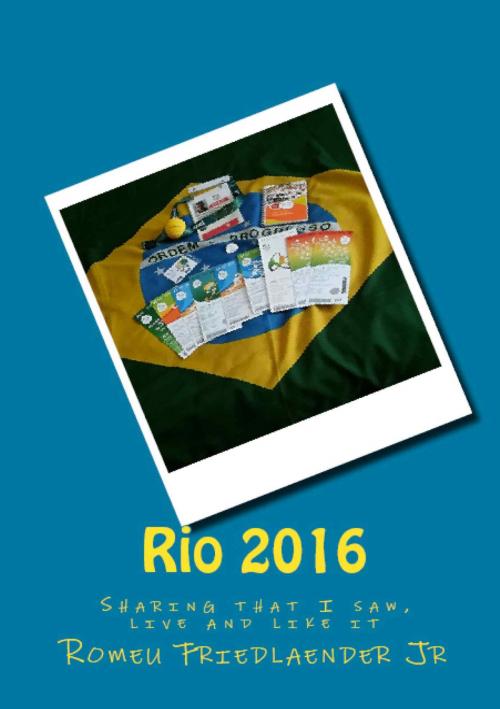 Cover of the book Rio 2016 by Romeu Friedlaender Jr, Romeu Friedlaender Jr