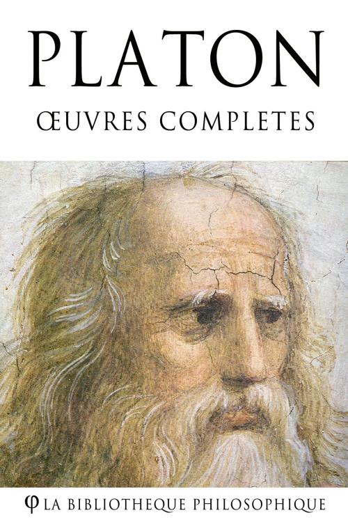 Cover of the book Platon - Oeuvres complètes by Platon, Victor Cousin, La Bibliothèque Philosophique