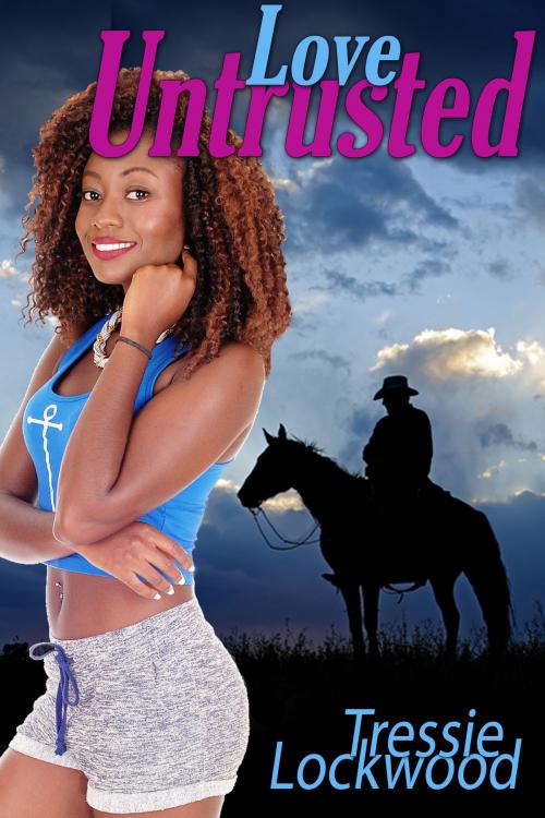 Cover of the book Love Untrusted by Tressie Lockwood, Tressie Lockwood