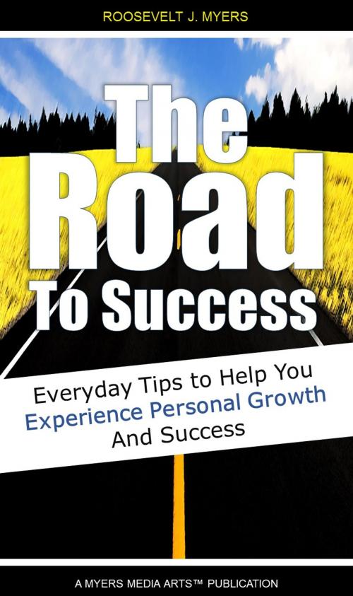 Cover of the book The Road to Success by Roosevelt Myers, Myers Media Arts