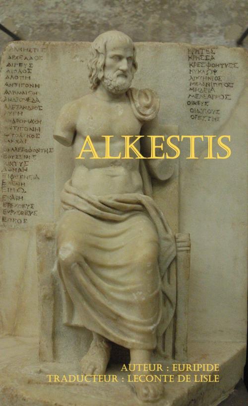Cover of the book Alkestis by Euripide, Traducteur : Leconte de Lisle, er