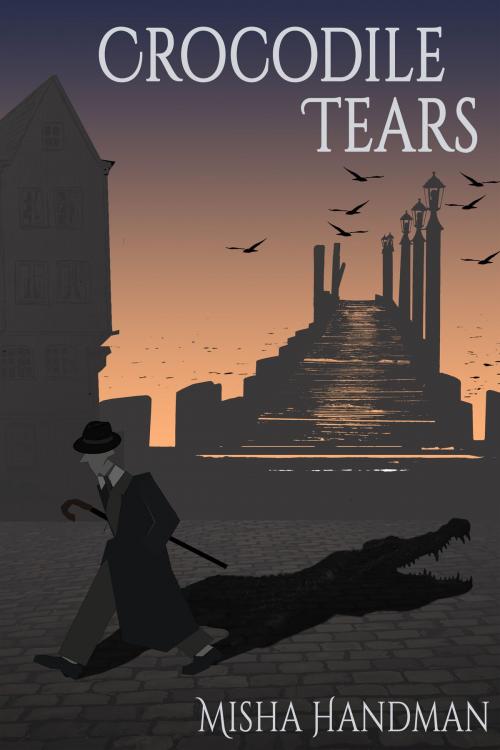 Cover of the book Crocodile Tears by Misha Handman, Misha Handman