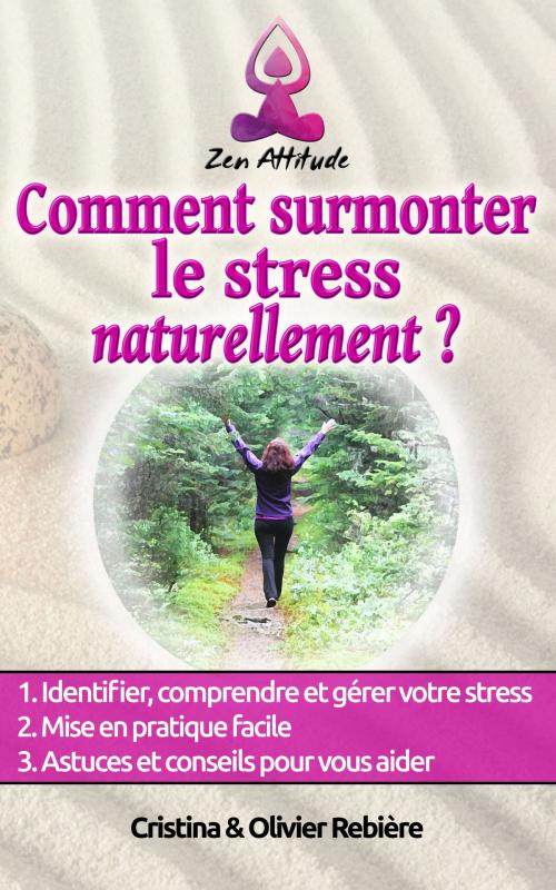 Cover of the book Comment surmonter le stress naturellement by Cristina Rebiere, Olivier Rebiere