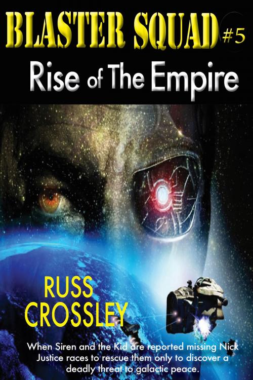 Cover of the book Blaster Squad #5 Rise of the Empire by Russ Crossley, 53rd Street Publishing
