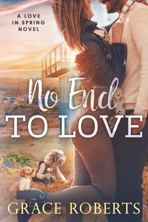 Cover of the book No End To Love by Grace Roberts, Grace Roberts