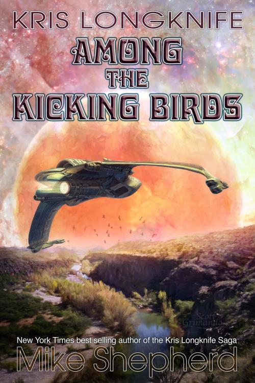 Cover of the book Kris Longknife Among the Kicking Birds by Mike Shepherd, KL & MM Books