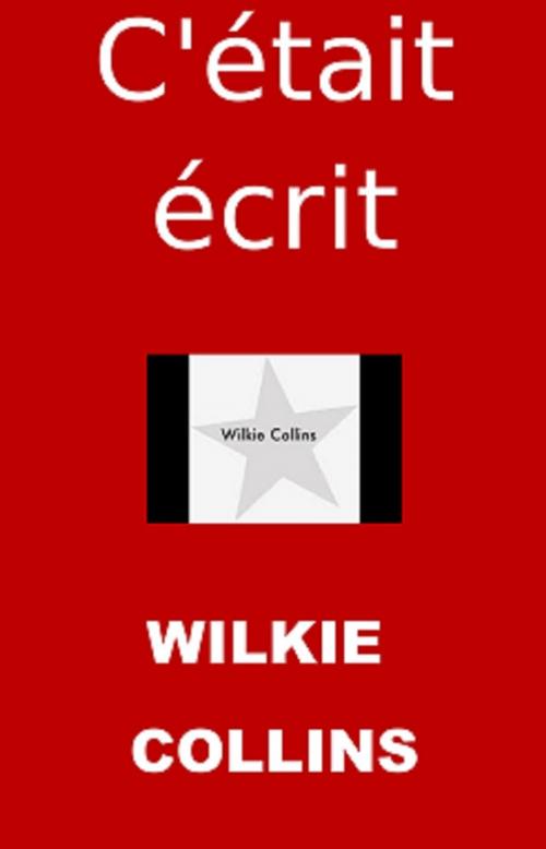 Cover of the book C'était écrit by Wilkie Collins, JBR