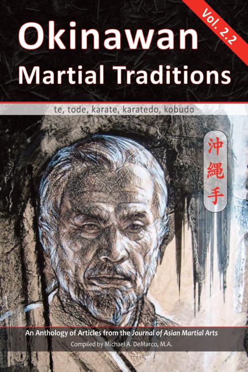 Cover of the book Okinawan Martial Traditions, Vol. 2.2 by Mario McKenn, Guillermo Paz-y-Miño, Joseph Svint, Richard Florence, Mary Bolz, Olga Toth, Robert Toth, Via Media Publishing