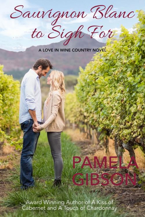 Cover of the book Sauvignon Blanc to Sigh For by Pamela Gibson, Pamela Gibson