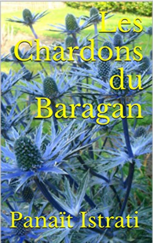 Cover of the book Les Chardons du Baragan by Panaït Istrati, YZ Edition