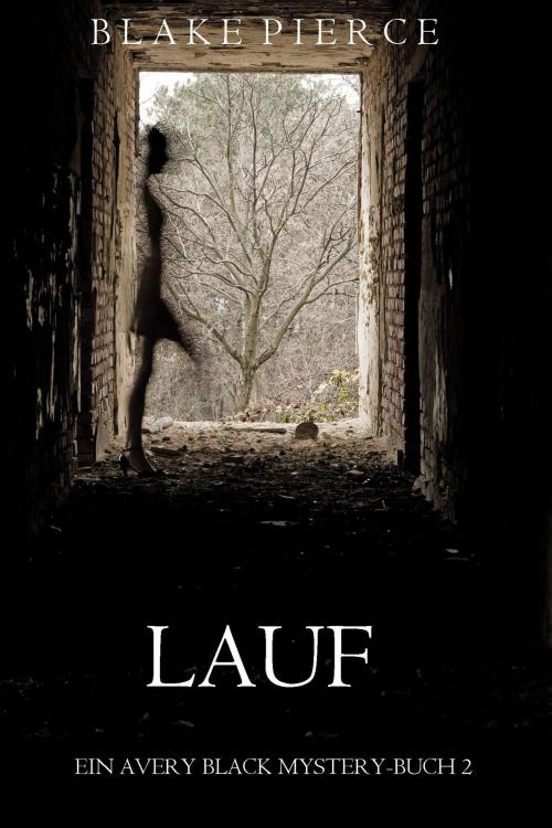 Cover of the book Lauf (Ein Avery Black Mystery-Buch 2) by Blake Pierce, Blake Pierce