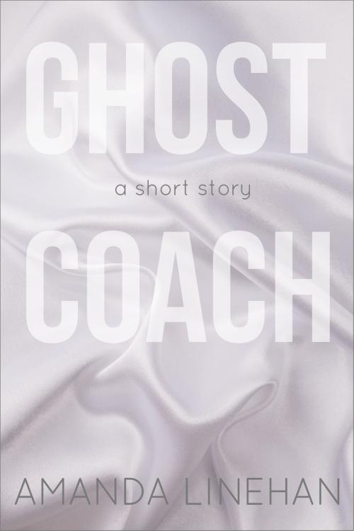 Cover of the book Ghost Coach by Amanda Linehan, Amanda Linehan