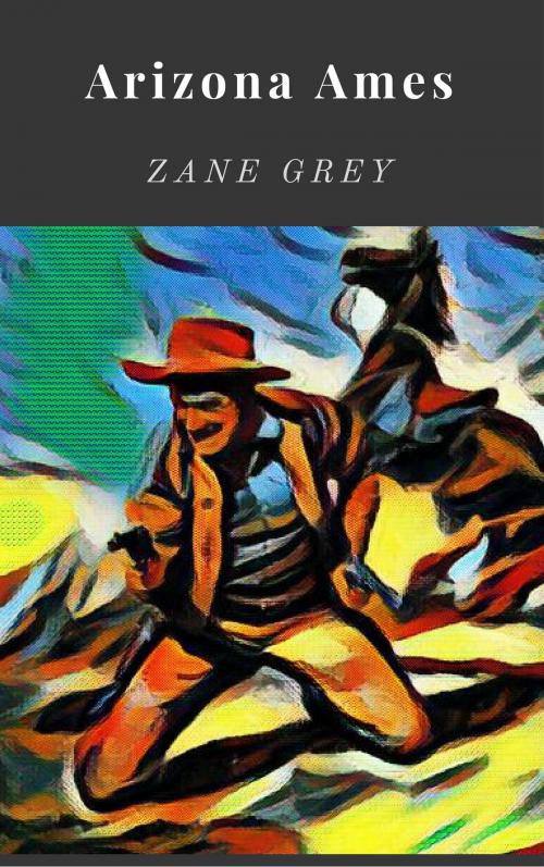 Cover of the book Arizona Ames by Zane Grey, New York. : Harper & Row